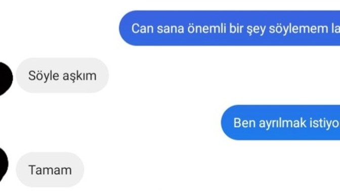 Ayrılmak isteyince "tamam" diyen sevgili hiç sevmemiş midir?