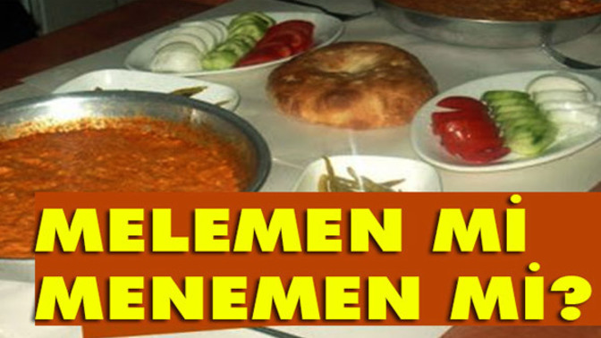 Melemin mi menemen mi?