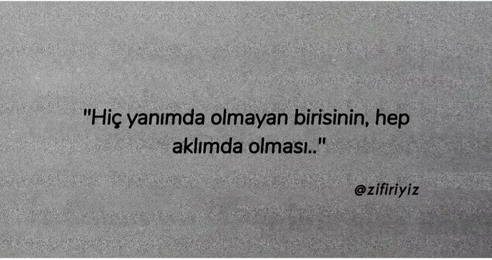 Yanınızda olmayan kişi aklınızda olur mu?