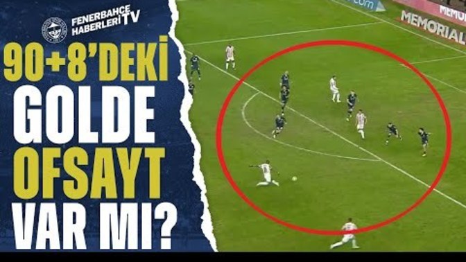 Maçı izdiniz izlemediysenizde izleyin şimdi sorum size şudur ofsayt var mı yokmu?
