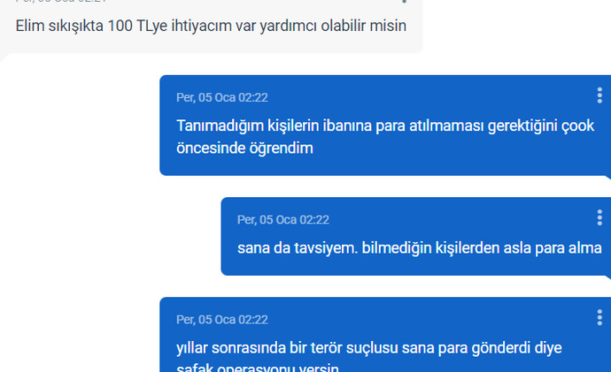 Birisi para istedi, böyle yazdım hesabını sildi :D