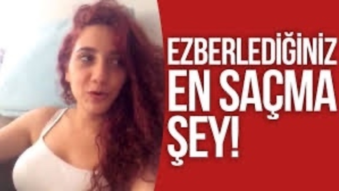 Ezberlediğiniz en saçma sapan şey nedir?