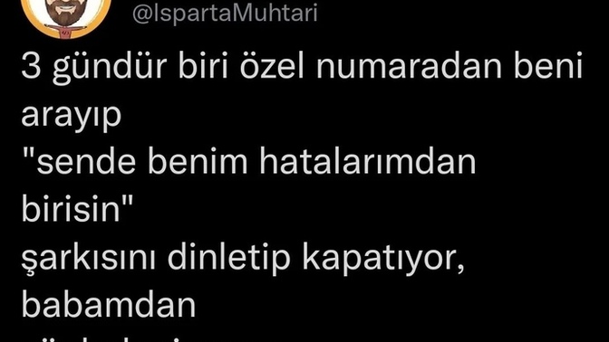 Sende benim hatalarımdan birisin dediğiniz biri oldumu hayatınızda?