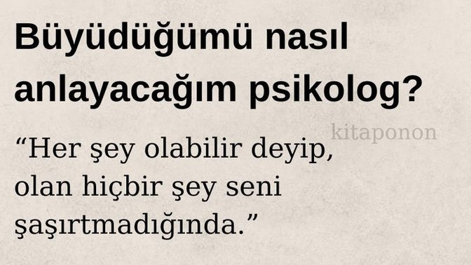 Büyüdüğünü nasıl anladın?