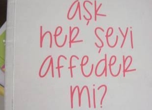 Aşk gerçekten her şeyi affeder mi?
