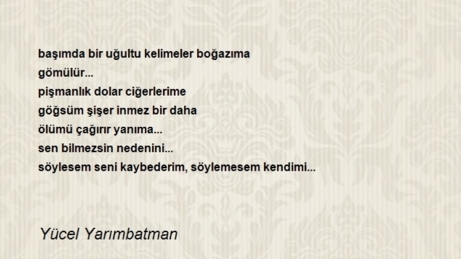 Kaybedeceğinizi bilseniz, duygularınızı söyler misiniz?