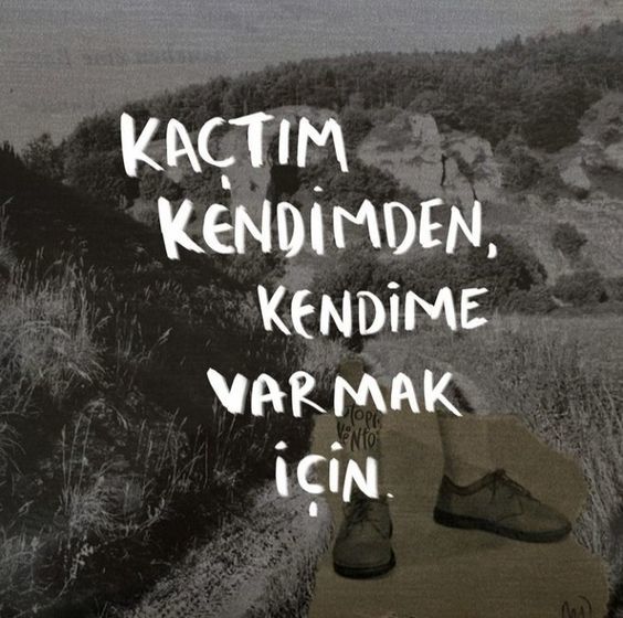 Kendimden kaçtım, kendime varmak için