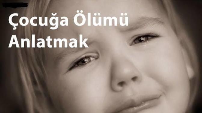 Çocuklara "ölüm" nasıl anlatılmalıdır?