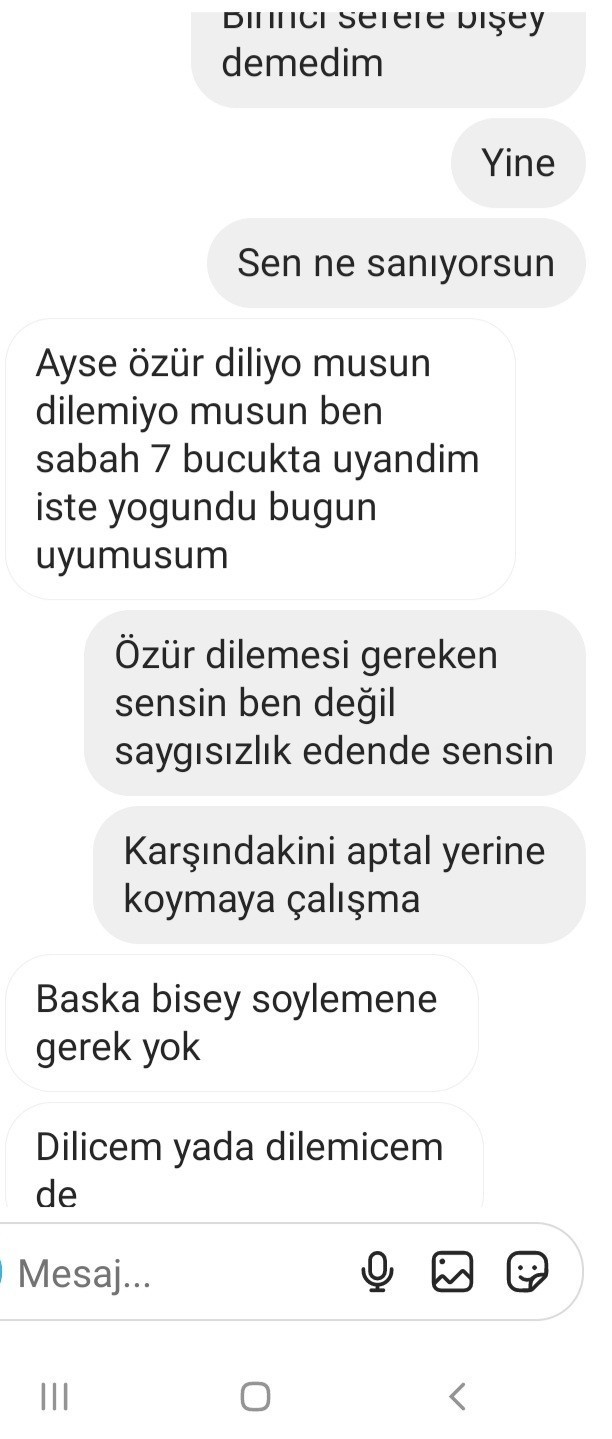 Görüldü attığı için küfür etti, özür istedi dilemedim. Şimdi hesabını açmış, ne demek bu?