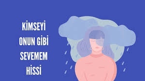 “Bir daha onu sevdiğim gibi kimseyi sevemem“ hissine kapılıyor musunuz?