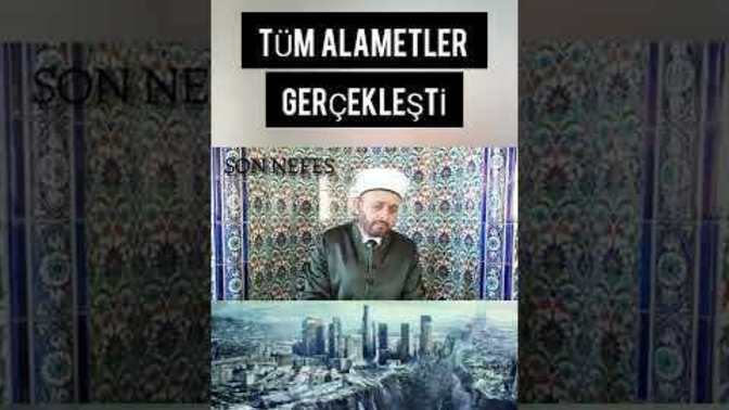 Evet kıyametin tüm küçük alemetleri gerçekleşti ne düşünüyor sunuz?