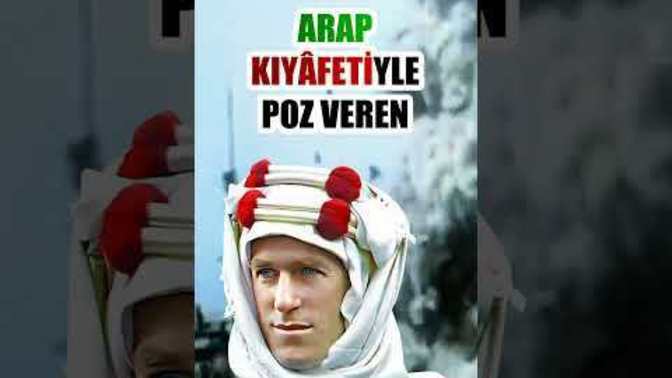 Kemal ve Lawrence aynı yollardan geçmesi mi?