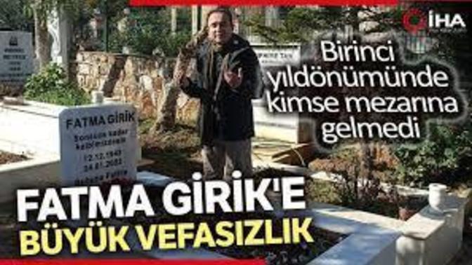 Fatma Girik'in ölüm yıl dönümünde kabrinin başında sadece kardeşi vardı. Sizce toplum olarak çok mu vefasızız, biz ne ara böyle olduk?