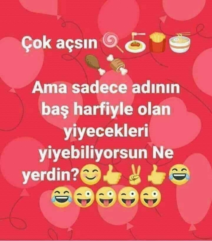 Sadece adının baş harfiyle olan yiyecekleri yiyebiliyorsun, ne yerdin?
