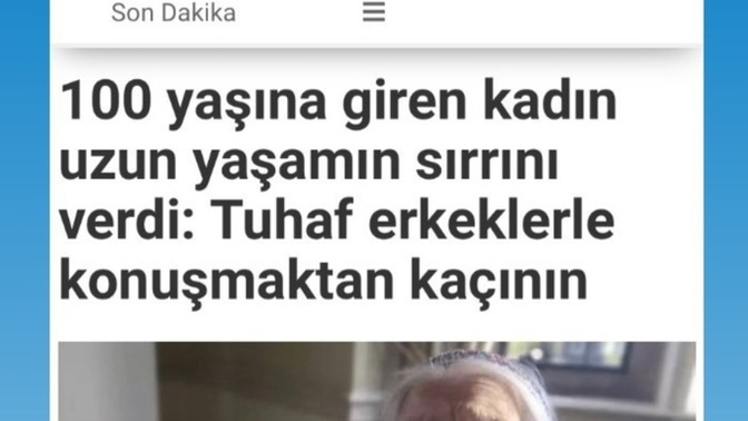 Uzun yaşamanın sırrı "tuhaf erkeklerle konuşmaktan kaçınmak" diyor olive bebeğim. Peki sence uzun yaşamanın sırrı nedir?