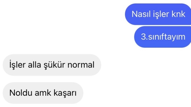 Takipten çıkardım böyle yazan erkek. Erkekler herkesle mi böyle konuşuyor?