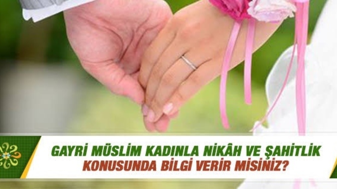 Müslüman bir kadının, neden gayri müslimle evlenmesine izin verilmiyor?