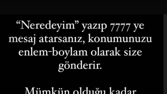 Neredeyim yazıp 7777'e mesaj atarsanız konumununu öğrenirsiniz, bu uygulamayı biliyor muydunuz?