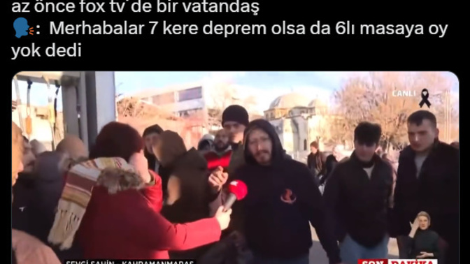 7 kere deprem olsa da altılı masaya oy yok?