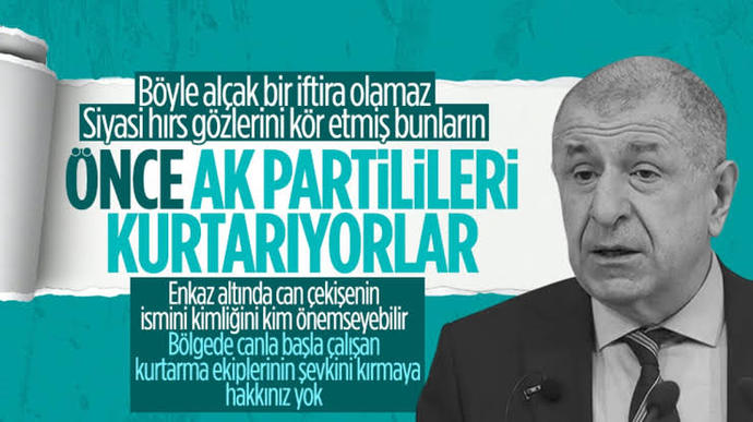 Ümit Özdağ enkazdan önce Ak Partililer çıkarılıyor dedi. Gülelim diye yapıyor olabilir mi?