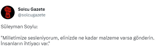 Hükümet millete sesleniyor  elinizde ne kadar malzeme varsa gönderin. İnsanların ihtiyacı var. Bu konuda ki düşünceler nedir?