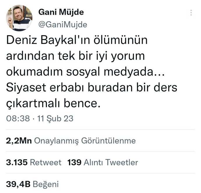 Gani Müjde, Deniz Baykalın ölümünün ardından tek bir iyi yorum okumadım dedi. Sizin Deniz Baykal hakkındaki yorumlarınız neler?
