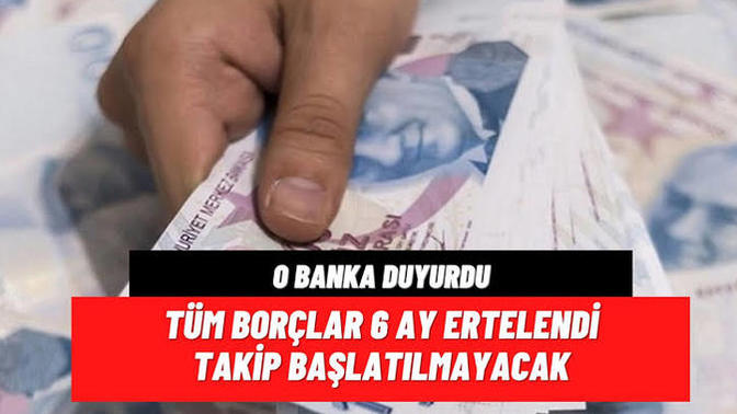 Depremzedelerin kredi borcu 6 ay ertelendi mi?
