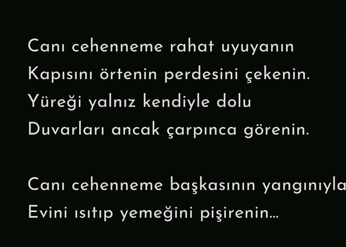 Arkadaşlar nasılsınız bu kadar benim gözlerim son 10 günde çok fazla acı gördü iyi değilim olamıyorum siz nasılsınız?