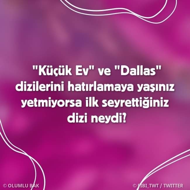 İlk seyrettiğiniz dizi neydi?