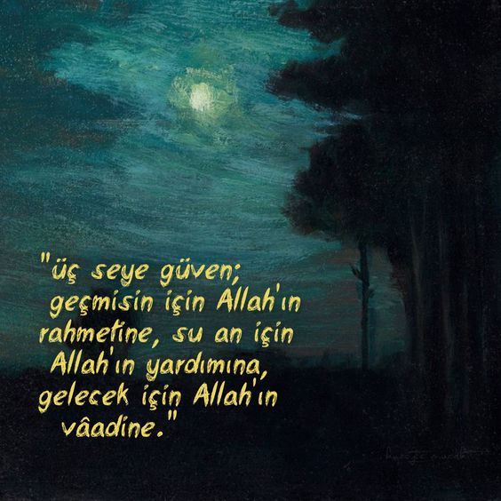 Üç şeye güven sana yeter