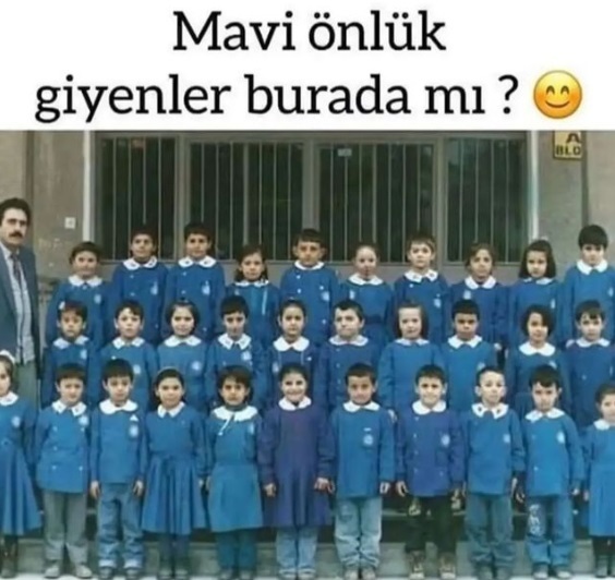 Mavi önlük giyen nesil burada mı?
