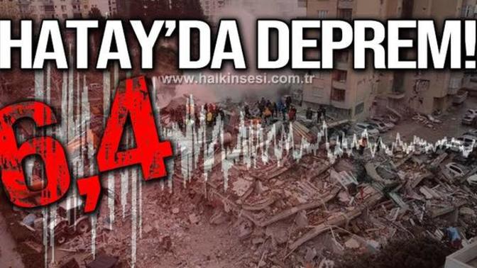 Hatayda olan 6.4 şiddetinde olan depremi hangi iller hissetti?