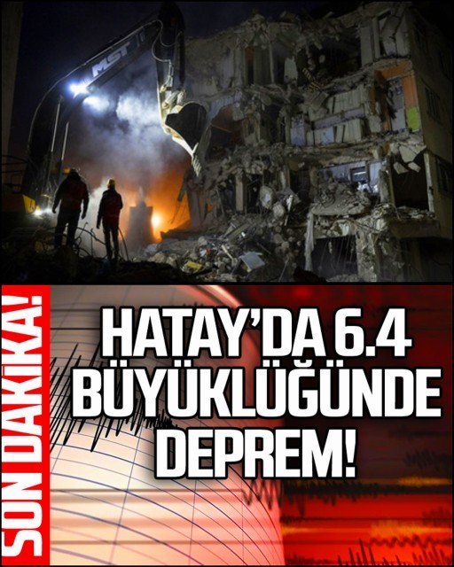 Hatayda 6.4 şiddetinde deprem meydana geldi, hissedenleriniz oldu mu?