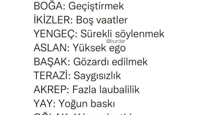 Hangi burç neyi istemiyor?