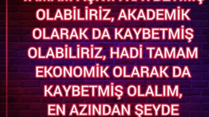 Peki sizin kaybetmediğiniz o şey nedir?