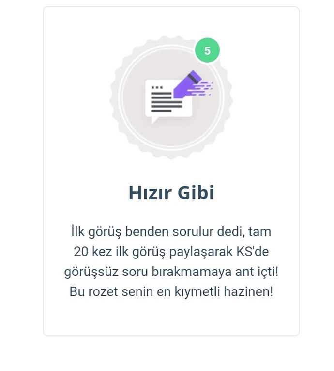Yeni bir rozet kazandım bir tebriğinizi alırım?