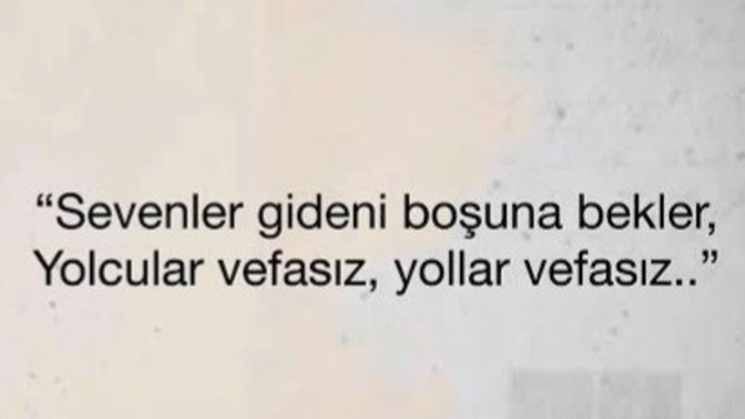İnsanlar neden vefasız olur sizce?
