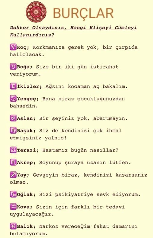 Burçlar doktor💊 olsaydı hangi klişe cümleyi kullanırdı =)?