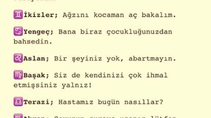 Burçlar doktor💊 olsaydı hangi klişe cümleyi kullanırdı =)?