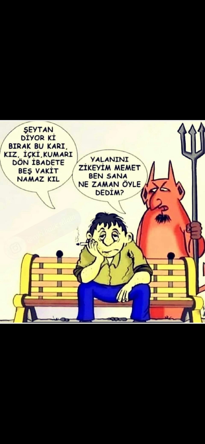 Bazen şeytan diyorki dediğiniz oluyormu?