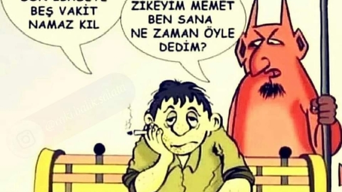 Bazen şeytan diyorki dediğiniz oluyormu?