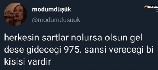 Normal şartlarda gel dese gideceğiniz 975. şansı vereceğiniz veya tekrar tekrar şans isteyeceğiniz birileri var mı?