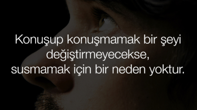 Hiç susmak zorunda kaldınız mı?