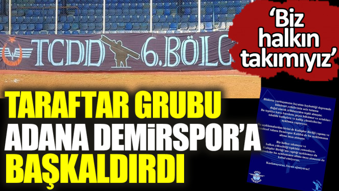 Taraftar grubu Adana Demirspora başkaldırdı.Korkmuyoruz, boyun eğmiyoruz. Taraftar mı haklı, yönetim mi?