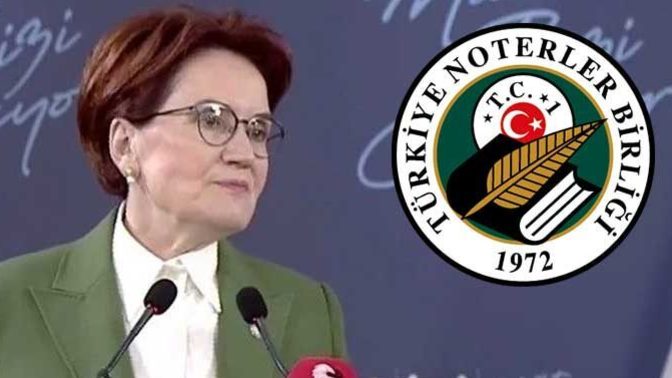 Noterler Birliği, Akşener'in sözlerine isyan etti! En son ne zaman notere işiniz düştü?