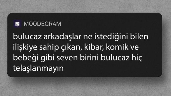 Ne istediğini bilen, ilişkiye sahip çıkan, kibar, komik ve bebeği gibi seven birini bulabildiniz mi?