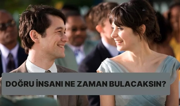 Doğru İnsanı Ne Zaman Bulacaksın?