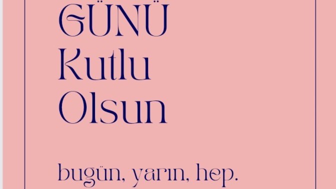 Kadınların kadın olduğu bugün mü hatırlanmalı?