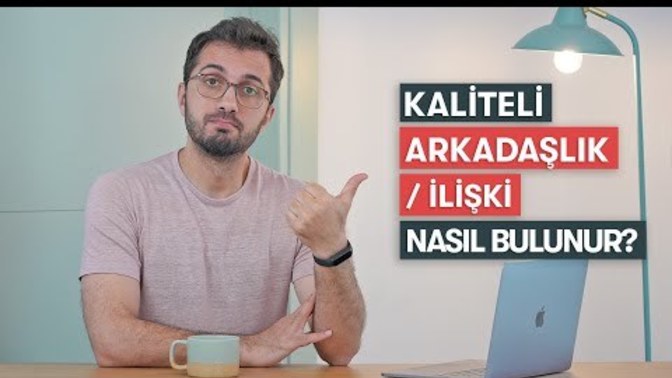Bana arkadaşını söyle sana kim olduğunu söyleyeyim sözü sizin için geçerli mi? Kaliteli arkadaşlarınız var mı?