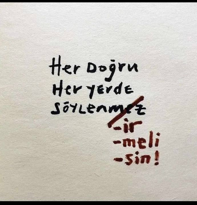 Her doğru her yerde söylenir mi?